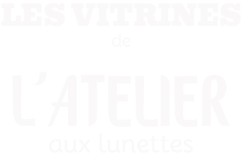 Les vitrines de l'Atelier aux lunettes